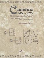 Cuauhnahuac 1450-1675: Su Historia Indigena y Documentos en "Mexicano" Cambio y Continuidad de una Cultura Nahua 9708190071 Book Cover