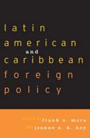 Latin American and Caribbean Foreign Policy 0742516016 Book Cover