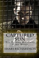 Captured Sun: The Second Highland Home Novel 1495969150 Book Cover