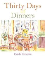 Thirty Days of Dinners 1434327817 Book Cover