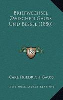 Briefwechsel zwischen Gauss und Bessel 1021642800 Book Cover