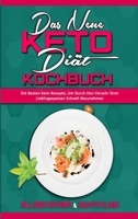 Das Neue Keto-Di�t-Kochbuch: Die Besten Keto-Rezepte, Um Durch Den Verzehr Ihrer Lieblingsspeisen Schnell Abzunehmen (The New Keto Diet Cookbook) 1802410813 Book Cover