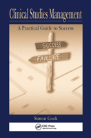 Clinical Studies Management: A Practical Guide to Success 0849320844 Book Cover