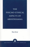 The Psycho-Ethical Aspects of Abhidhamma 0761813233 Book Cover