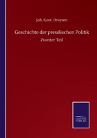 Geschichte der preußischen Politik: Zweiter Teil (German Edition) 3752518227 Book Cover