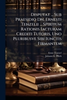 Disputat ... Sub Praesidio Dn. Ernesti Tenzelii ... Spiritum Rationis Iacturam Crediti Tutoris, Uno Pluribusve Sibi Iunctis Firmantem: Patria Lingua: Vom Verursachten Verlust Der Schuld-Forderung Eine 127408508X Book Cover