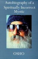 Autobiography of a Spiritually Incorrect Mystic 0312280718 Book Cover