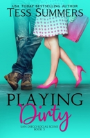 Playing Dirty : San Diego Social Scene Book 3 1721833897 Book Cover