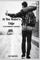 AT THE WATER'S EDGE: A HITCHHIKER'S JOURNEY B0CTJBD4DS Book Cover