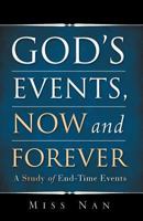 GOD'S EVENTS, NOW AND FOREVER 1607916843 Book Cover