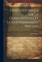 Essai Historique Sur La Constitution Et Le Gouvernement Anglais 1022581996 Book Cover