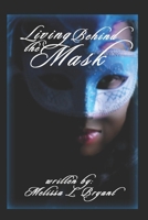 Living Behind the Mask 1692988220 Book Cover