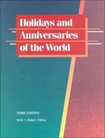Holidays and Anniversaries of the World: A Comprehensive Catalogue Containing Detailed Information on Every Month and Day of the Year, With Coverage of ... (Holidays and Anniversaries of the World) 0810354772 Book Cover