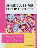 Anime Clubs for Public Librari 1538130726 Book Cover