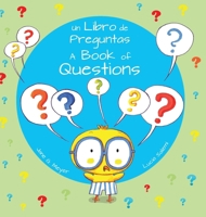 A Book of Questions/ Un Libro De Preguntas (Xist Kids Bilingual Spanish English) (English and Spanish Edition) 1532439148 Book Cover