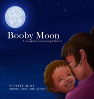 Booby Moon: A weaning book for toddlers. 0473581507 Book Cover