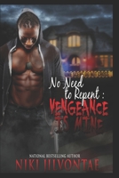 No Need to Repent: Vengeance Is Mine 1539950743 Book Cover