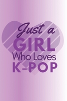 Just A Girl Who Loves K-Pop: K-Pop Purple Music: (6x9 Journal): College Ruled Lined Writing Notebook, 99 Pages 1676239642 Book Cover