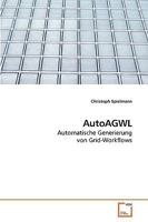 AutoAGWL: Automatische Generierung von Grid-Workflows 3639221478 Book Cover