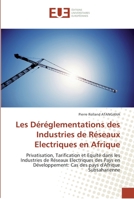 Les Da(c)Ra(c)Glementations Des Industries de Ra(c)Seaux Electriques En Afrique 613155370X Book Cover