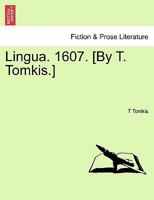 Lingua. 1607. [By T. Tomkis.] 1241533903 Book Cover