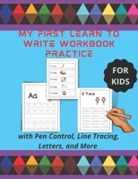 My First Learen To Write Workbook Practice For Kids: Trace Numbers Practice Workbook for Kindergarten and Kids B096LTW9XX Book Cover