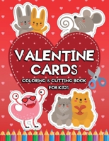 Valentine Cards: Coloring & Cutting Book: Scissor Skills Activities for Kids ages 3 and up B08RH7J8SD Book Cover