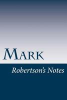Mark: Robertson's Notes 153753694X Book Cover