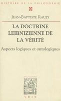 La Doctrine Leibnizienne De La Vérité: Aspects Logiques Et Ontologiques 2711615251 Book Cover