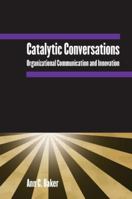 Catalytic Conversations: Organizational Communication and Innovation 076561281X Book Cover