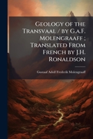 Geology of the Transvaal / by G.a.F. Molengraaff; Translated From French by J.H. Ronaldson 1023877767 Book Cover