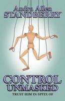 Control Unmasked: Trust Him In Spite Of 1600471692 Book Cover