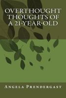 Overthought Thoughts of a 21-Year-Old 1542383501 Book Cover