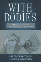 With Bodies: Narrative Theory and Embodied Cognition 0814258085 Book Cover