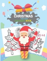 Christmas Coloring Book for Kids Ages 4-8: 50 Beautiful Pages to Color with Santa Claus, Reindeer, Snowmen & Many More! - Unique Christmas Coloring Pages Book Gift for Kids, Toddler, Baby B08NS613D1 Book Cover