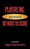 Players Inc: 101 Ways to Score 1449056741 Book Cover