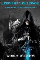 Prophecy of Honor: A Book in the Legion of Honor Series 149736115X Book Cover