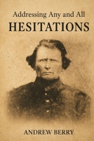 Addressing Any and All Hesitations Andrew Berry 1105985539 Book Cover