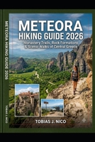 METEORA HIKING GUIDE 2026: MONASTERY TRAILS, ROCK FORMATIONS & SCENIC WALKS OF CENTRAL GREECE B0H89S3JZL Book Cover