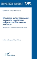Couverture sociale des maladies à caractère professionnel en République Démocratique du Congo: Plaidoyer pour la réforme de la sécurité sociale (Géopolitique Mondiale) (French Edition) 2343095795 Book Cover
