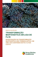 TRANSFORMAÇÃO MARTENSÍTICA EM LIGA DE Fe-Ni 6202805315 Book Cover