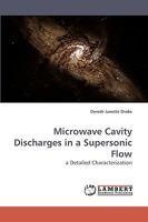 Microwave Cavity Discharges in a Supersonic Flow: a Detailed Characterization 3838316150 Book Cover