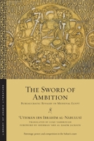 The Sword of Ambition: Bureaucratic Rivalry in Medieval Egypt 147982478X Book Cover