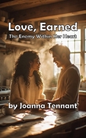 Love, Earned: The Enemy Within Her Heart B0FLDYX6LK Book Cover