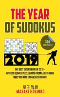 The Year Of Sudokus: The Best Sudoku Book Of 2019 - With 300 Sudoku Puzzles Going From Easy To Hard (Keep You Mind Engaged Every Day) 1095100912 Book Cover