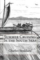 Summer Cruising in the South Seas 151220787X Book Cover