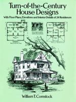 Turn-of-the-Century House Designs: With Floor Plans, Elevations and Interior Details of 24 Residences 0486281868 Book Cover