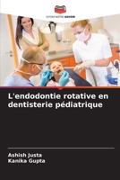 L'endodontie rotative en dentisterie pédiatrique 620569851X Book Cover