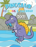 Dinosaur Coloring Calendar 2021: 12 Month page start January 2021-December 2021, Coloring page side per month B08JF5KQFX Book Cover