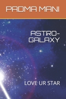 Astro-Galaxy: Love Ur Star B08TZ9R1TS Book Cover
